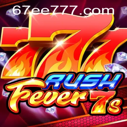 Descubra a Emoção do Jogo RushFever7s no 67EE.COM